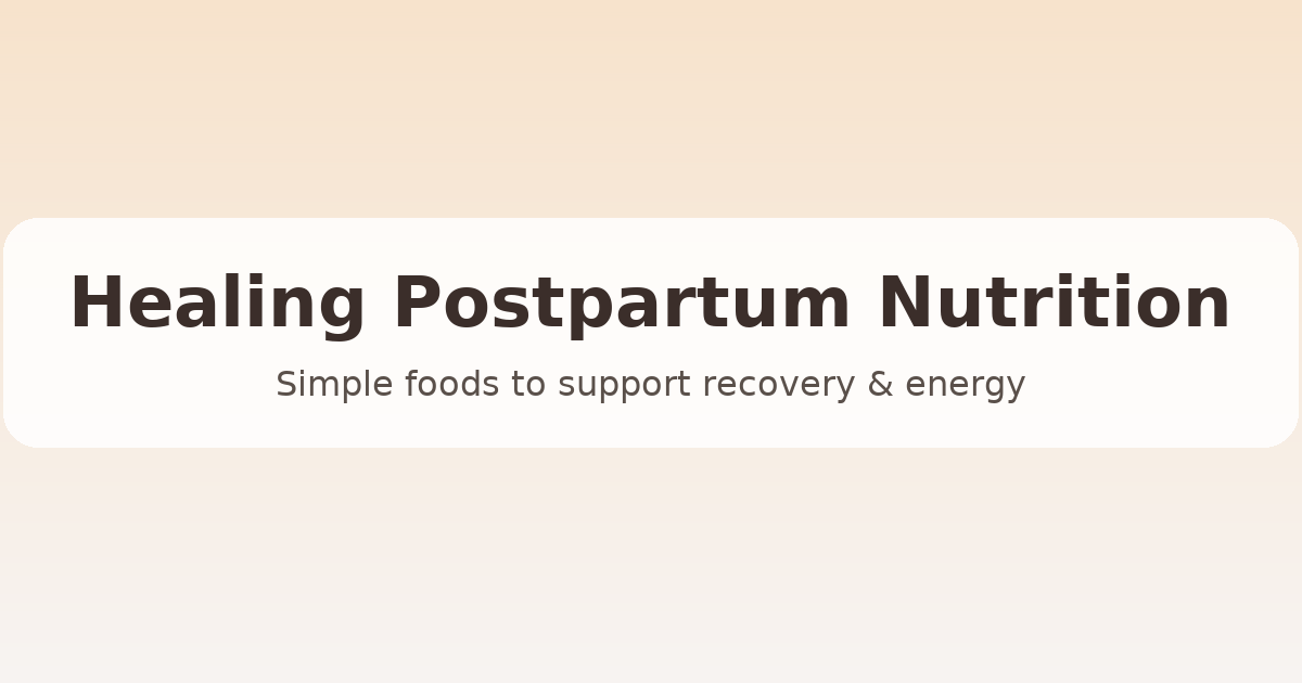 Postpartum nutrition healing foods banner